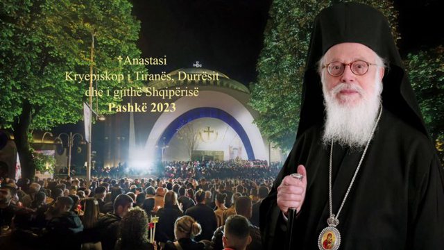 Pashkët Ortodokse/ Mesazhi i kryepeshkopit Anastas: Ngjallja e Krishtit le ta ndriçojë jetën tuaj