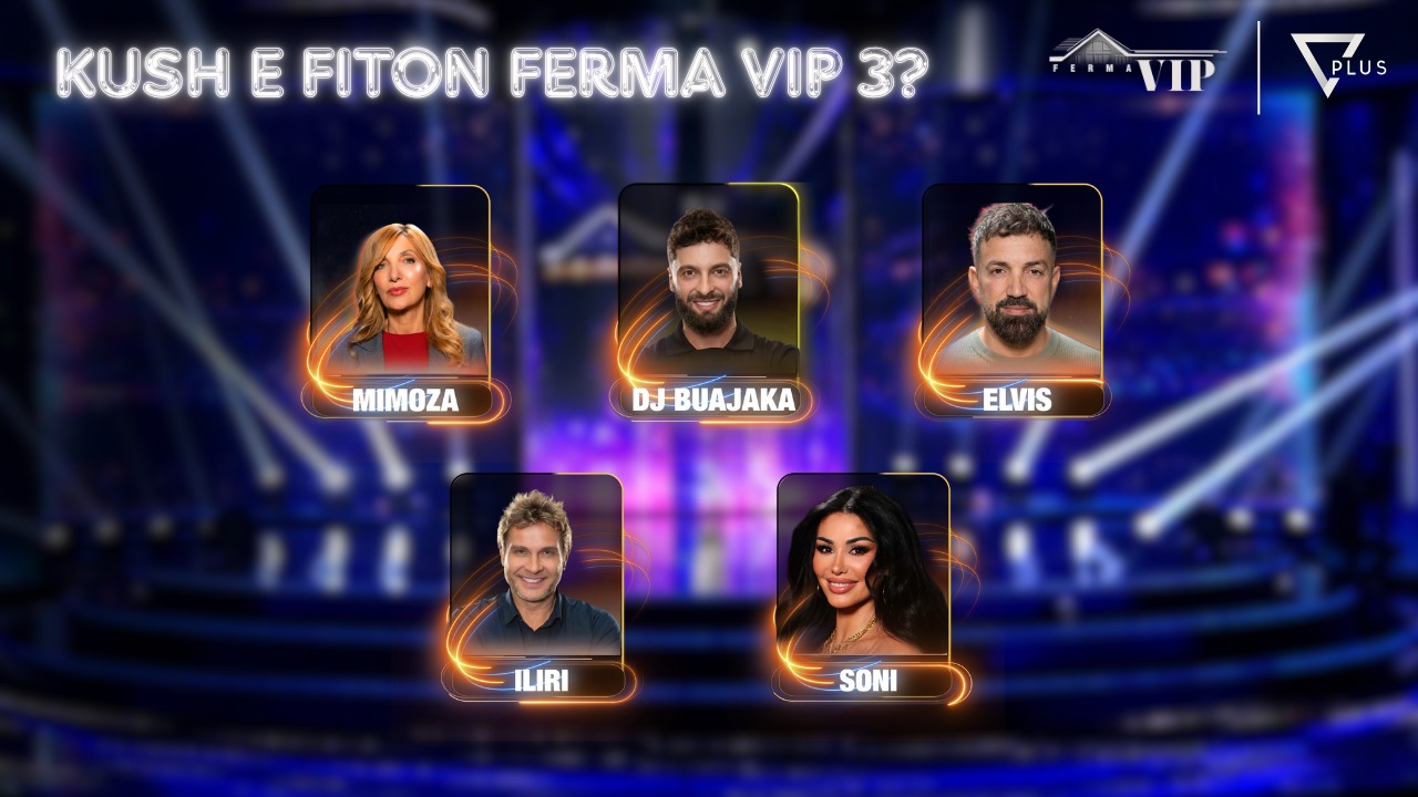 pritjes-i-erdhi-fundi-nis-finalja-e-madhe-e-ferma-vip-3-kush-do-te-jete-fituesi-i-ketij-edicioni